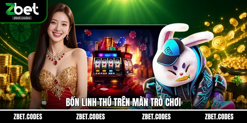 Tứ Linh – Trải Nghiệm Slot Đậm Chất Phương Đông Tại ZBET 2 Bốn linh thú trên màn trò chơi