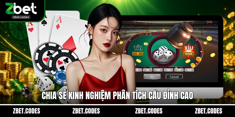 Tài Xỉu - Sức Hấp Dẫn Khó Cưỡng Tại Thương Hiệu ZBET 4 Chia sẻ kinh nghiệm phân tích cầu đỉnh cao