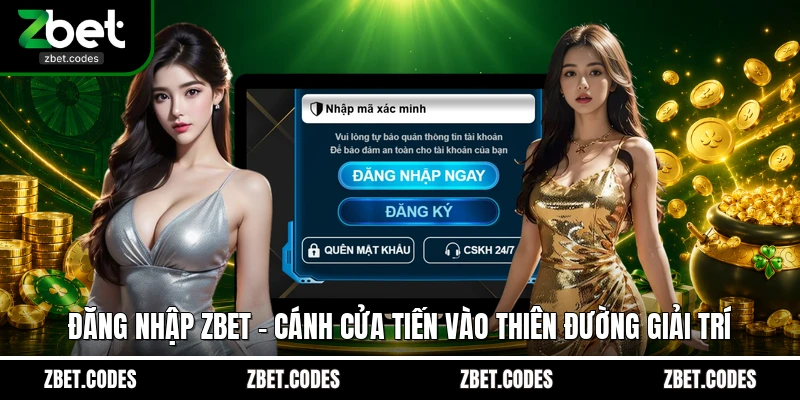 Đăng Nhập ZBET - Cánh Cửa Tiến Vào Thiên Đường Giải Trí 1 Đăng Nhập ZBET