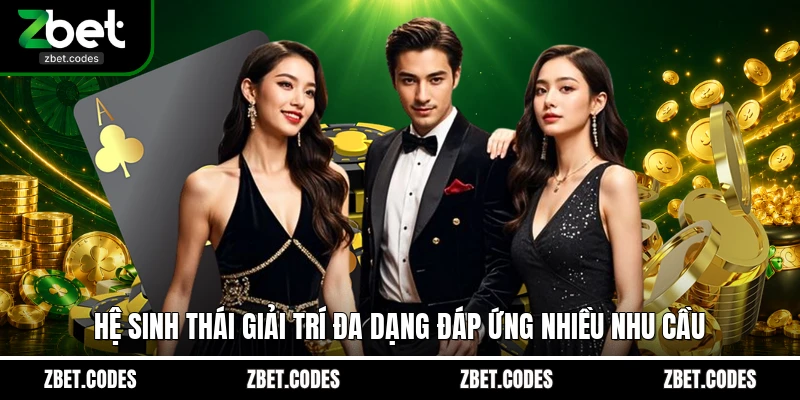 Hệ sinh thái giải trí đa dạng đáp ứng nhiều nhu cầu