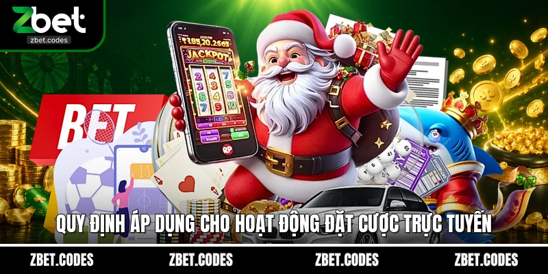 Quy định áp dụng cho hoạt động đặt cược trực tuyến