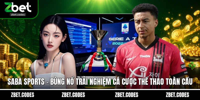 Saba Sports - Bùng Nổ Trải Nghiệm Cá Cược Thể Thao Toàn Cầu 1 Saba Sports