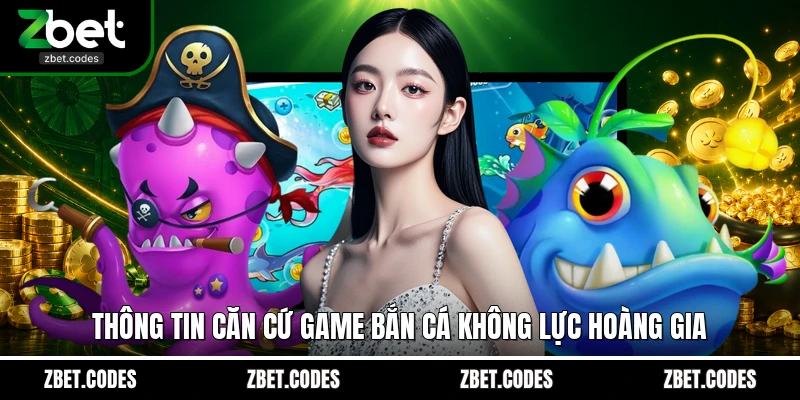 Không Lực Hoàng Gia ZBET – Săn Boss Bằng Hỏa Lực Máy Bay 2 Thông tin căn cứ game bắn cá Không Lực Hoàng Gia